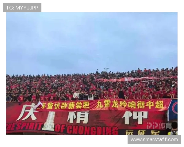 重庆铜梁龙成功冲超四季后重返中超点燃山城足球激情荣耀再度绽放